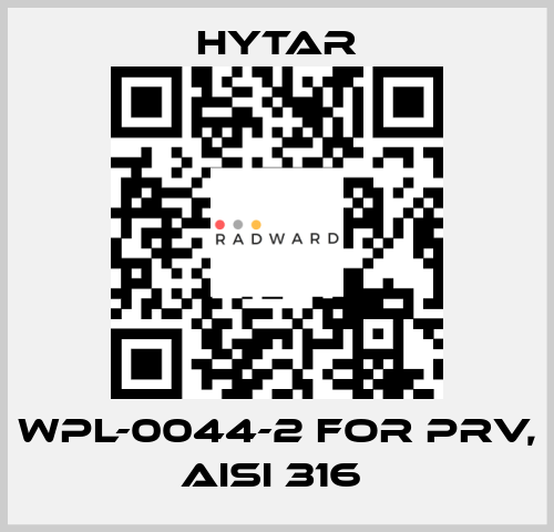WPL-0044-2 FOR PRV, AISI 316  Hytar