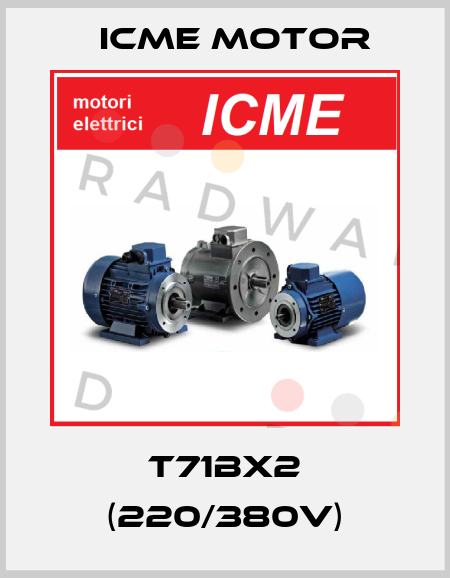 T71BX2 (220/380V) Icme Motor