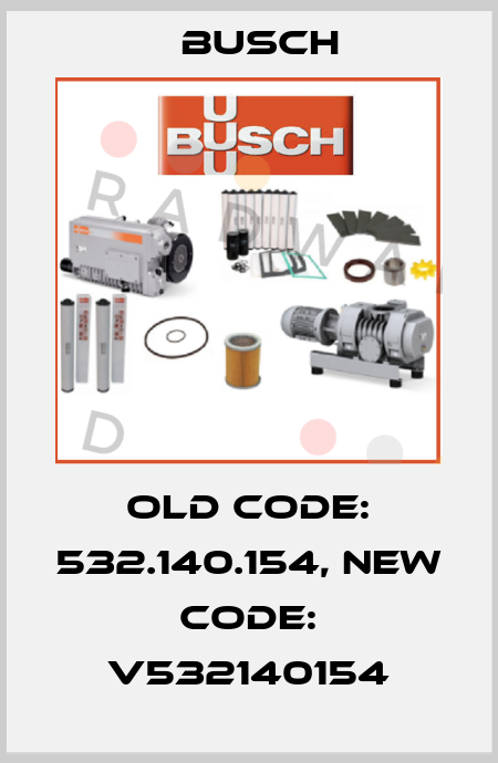 old code: 532.140.154, new code: V532140154 Busch