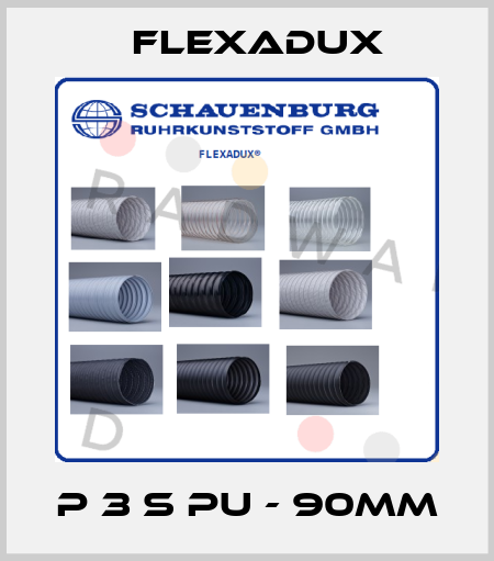 P 3 S PU - 90MM Flexadux