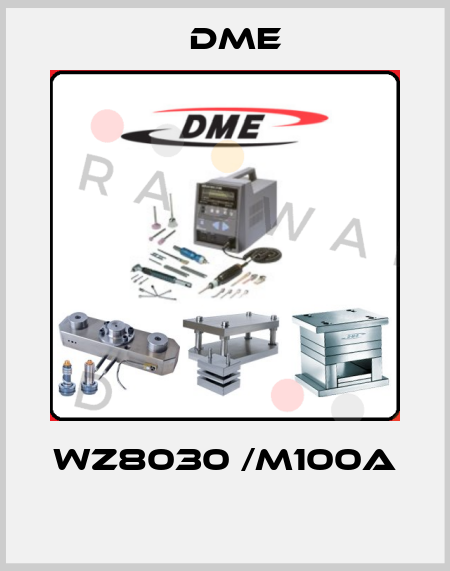 WZ8030 /M100A  Dme