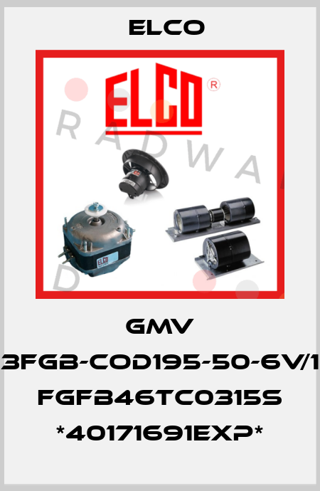 GMV 3FGB-COD195-50-6V/1 FGFB46TC0315S *40171691EXP* Elco
