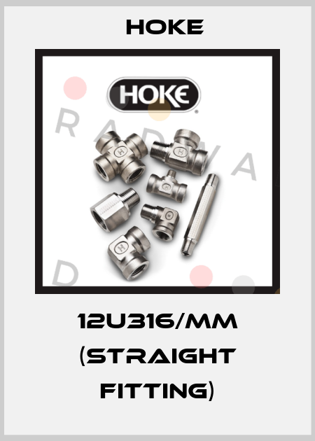 12U316/mm (Straight fitting) Hoke