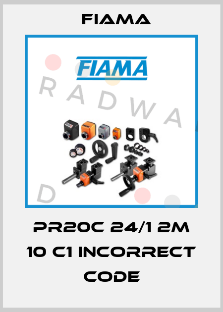 PR20C 24/1 2M 10 C1 incorrect code Fiama