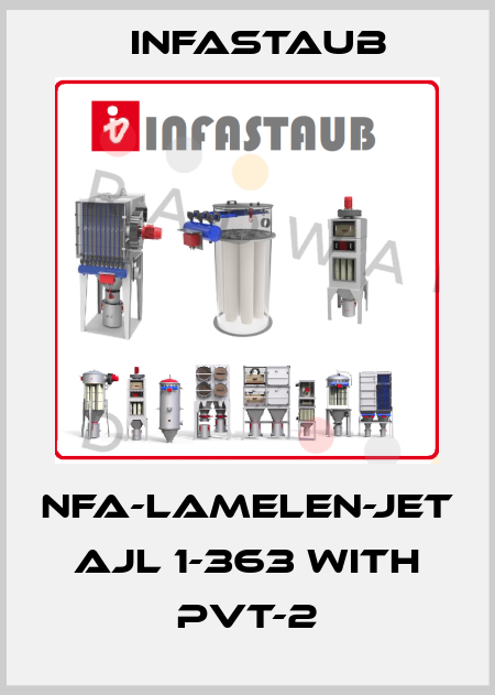 NFA-LAMELEN-JET AJL 1-363 with PVT-2 Infastaub