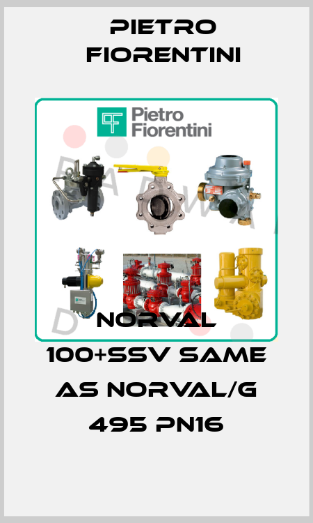 NORVAL 100+SSV same as NORVAL/G 495 PN16 Pietro Fiorentini
