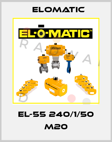 EL-55 240/1/50 M20 Elomatic