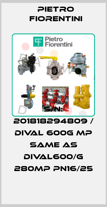 S/N: 201818294809 / DIVAL 600G MP same as DIVAL600/G 280MP PN16/25 Pietro Fiorentini