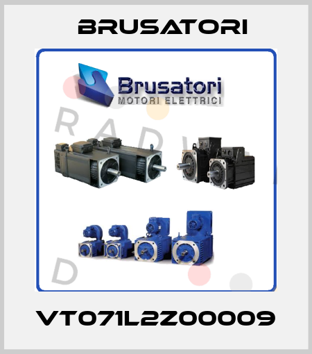 VT071L2Z00009 Brusatori