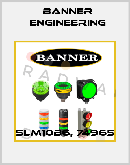 SLM10B6, 74965 Banner Engineering