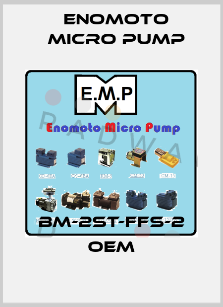 BM-2ST-FFS-2 OEM Enomoto Micro Pump