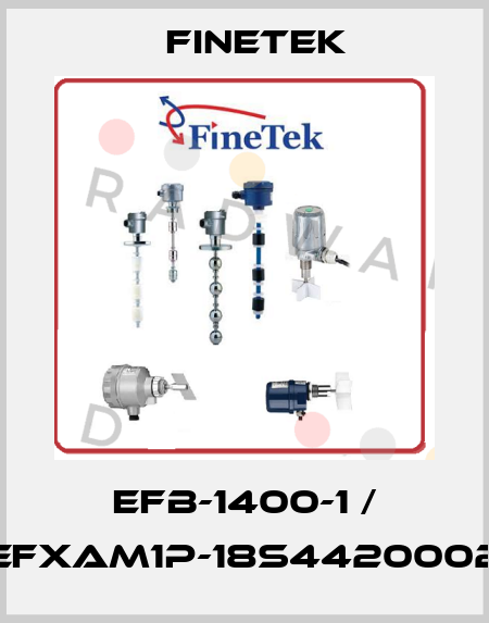 EFB-1400-1 / EFXAM1P-18S4420002 Finetek