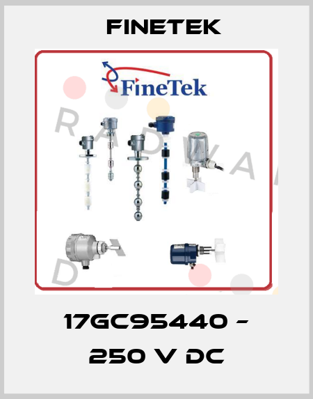 17GC95440 – 250 V DC Finetek