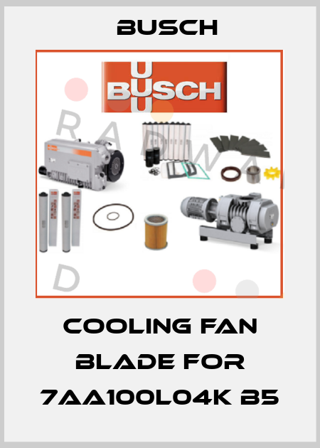 cooling fan blade for 7AA100L04K B5 Busch