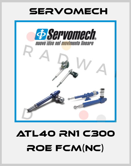 ATL40 RN1 C300 ROE FCM(NC) Servomech