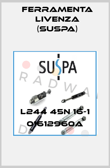 L244 45N 16-1 01612960A Ferramenta Livenza (Suspa)