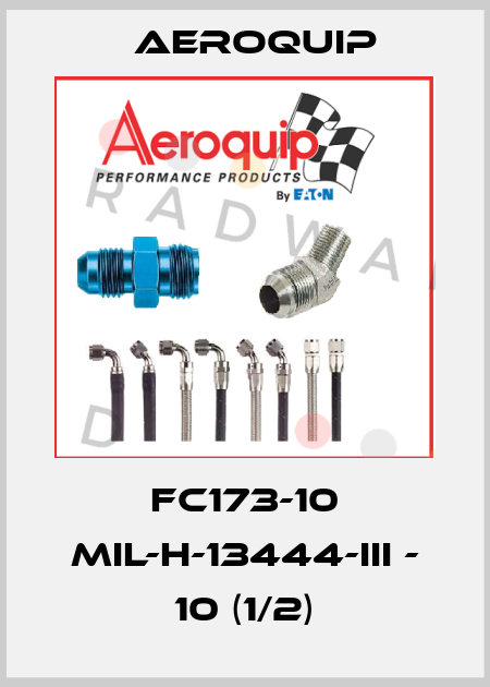 FC173-10 MIL-H-13444-III - 10 (1/2) Aeroquip