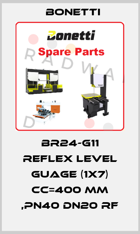 BR24-G11 Reflex Level Guage (1x7) CC=400 mm ,PN40 DN20 RF Bonetti