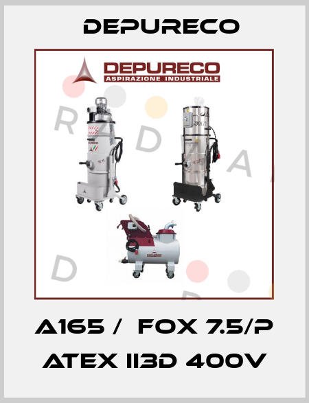 A165 /  FOX 7.5/P ATEX II3D 400V Depureco