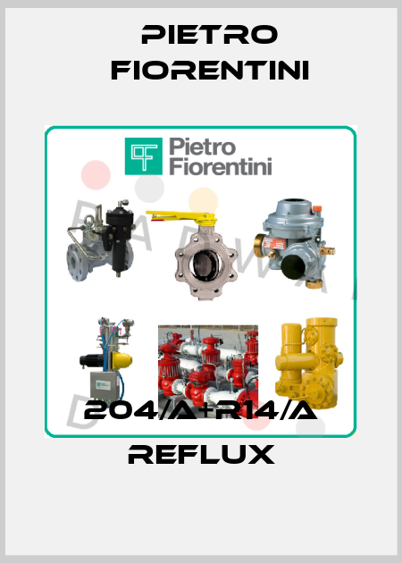 204/A+R14/A REFLUX Pietro Fiorentini