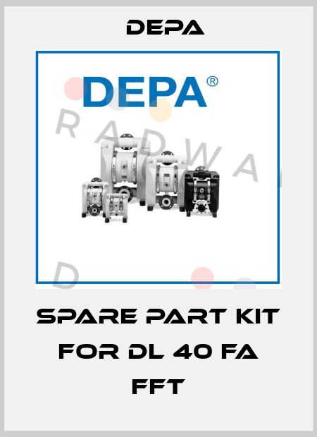 Spare Part Kit for DL 40 FA FFT Depa