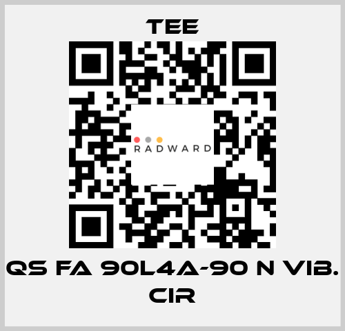 QS FA 90L4A-90 N Vib. CIR TEE
