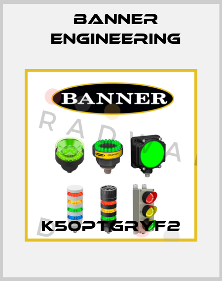 K50PTGRYF2 Banner Engineering
