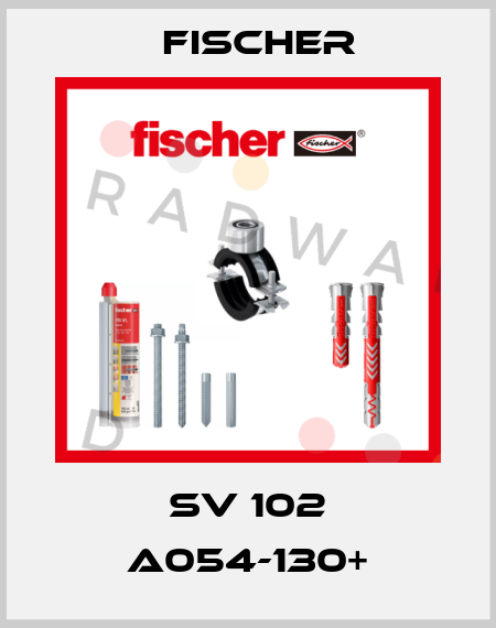 SV 102 A054-130+ Fischer
