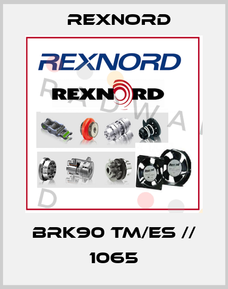BRK90 TM/ES // 1065 Rexnord