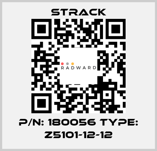 P/N: 180056 Type: Z5101-12-12 Strack