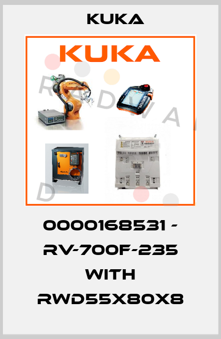 0000168531 - RV-700F-235 with RWD55x80x8 Kuka