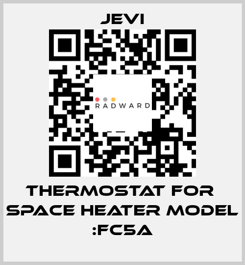 THERMOSTAT FOR  SPACE HEATER model :FC5A JEVI