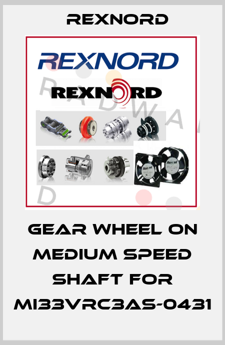 Gear wheel on medium speed shaft for MI33VRC3AS-0431 Rexnord