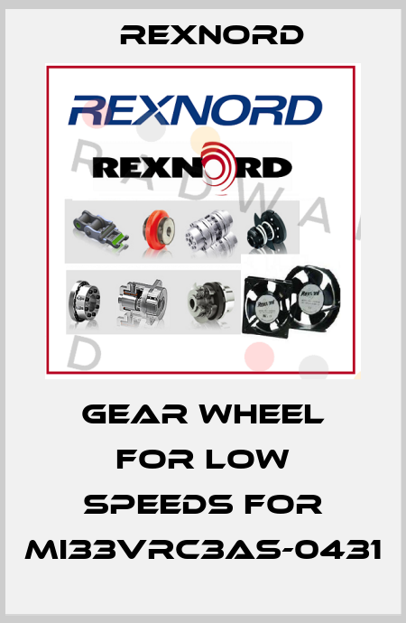Gear wheel for low speeds for MI33VRC3AS-0431 Rexnord