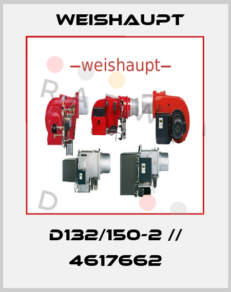 D132/150-2 // 4617662 Weishaupt