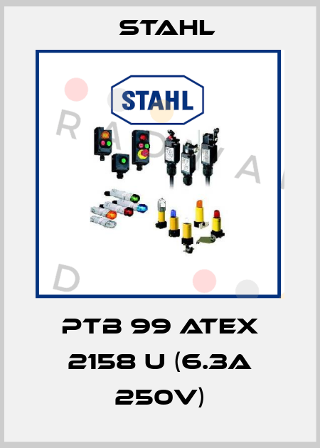 PTB 99 ATEX 2158 U (6.3A 250V) Stahl