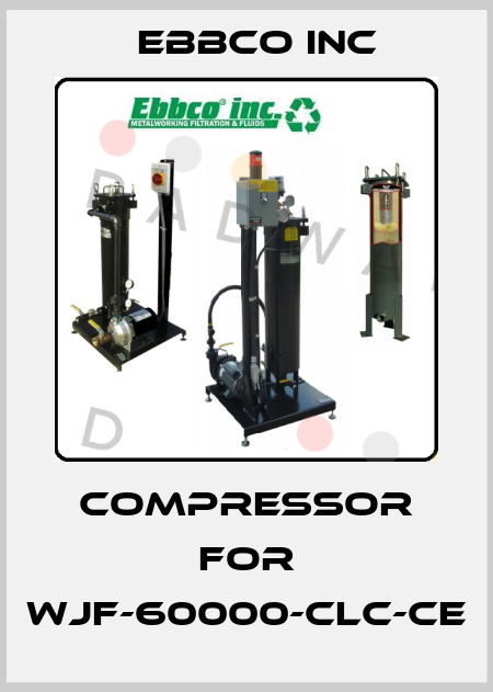 compressor for WJF-60000-CLC-CE EBBCO Inc