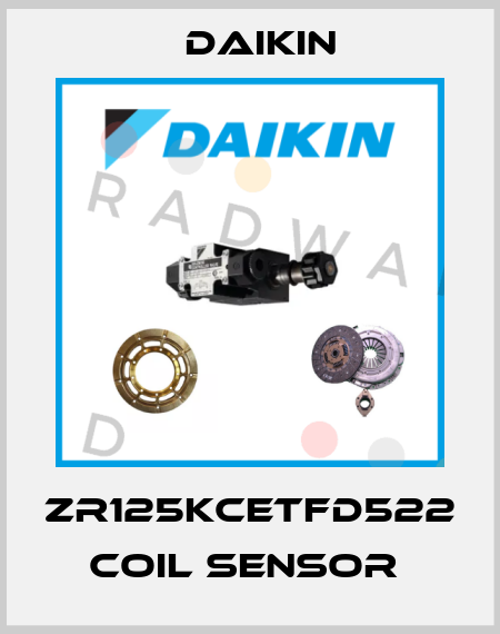 ZR125KCETFD522 COIL SENSOR  Daikin