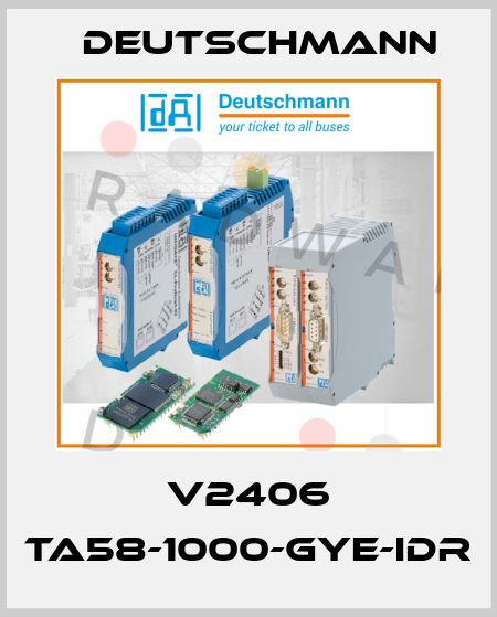 V2406 TA58-1000-GYE-IDR Deutschmann