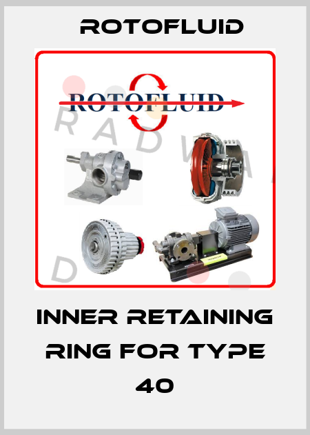 inner retaining ring for Type 40 Rotofluid