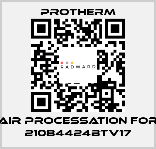 AIR PROCESSATION for 21084424BTV17 PROTHERM