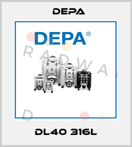 DL40 316L Depa