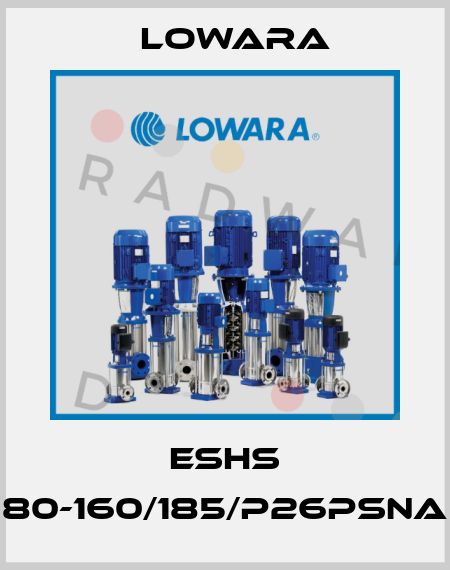 ESHS 80-160/185/P26PSNA Lowara