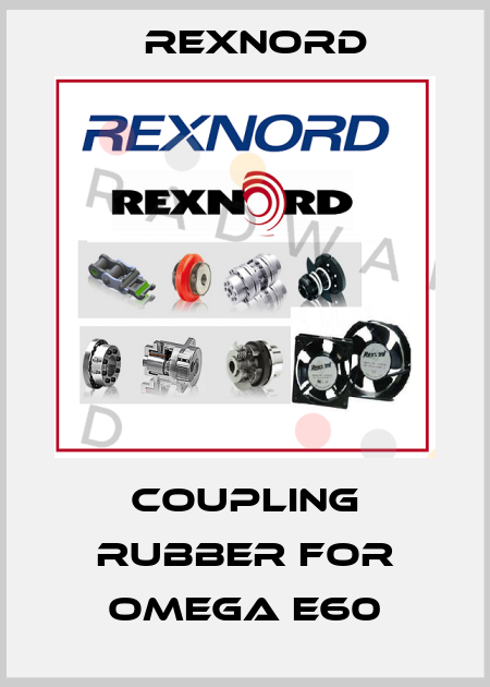 coupling rubber for Omega E60 Rexnord