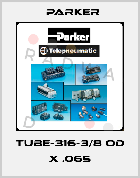 TUBE-316-3/8 OD X .065 Parker