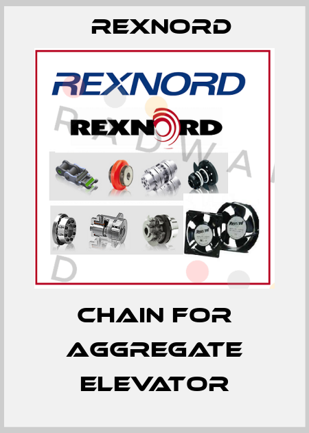 Chain for aggregate elevator Rexnord