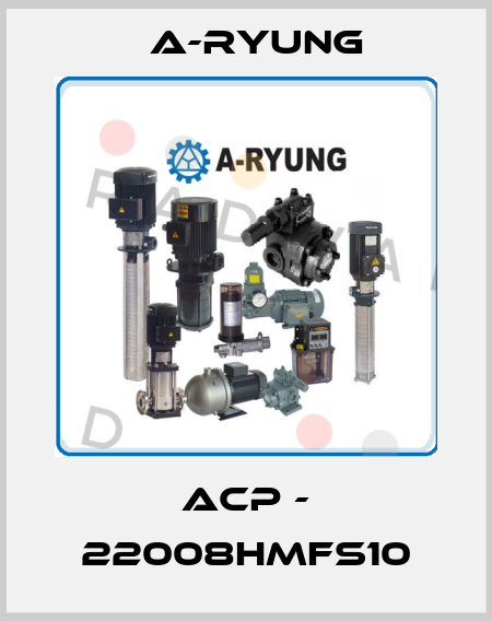ACP - 22008HMFS10 A-Ryung