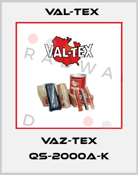 VAZ-TEX QS-2000A-K Val-Tex