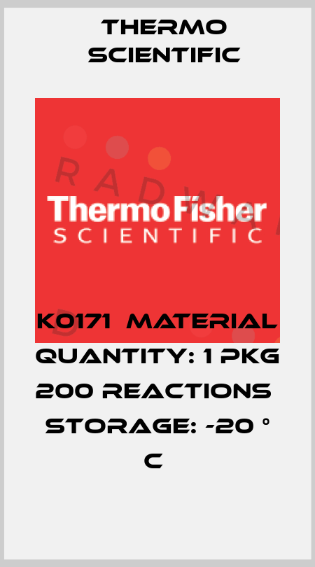K0171  Material quantity: 1 pkg 200 reactions  Storage: -20 ° C  Thermo Scientific