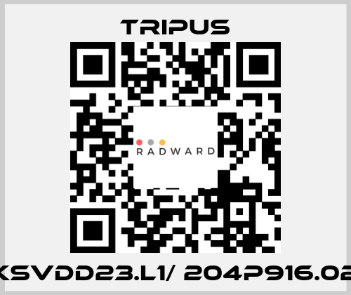 KSVDD23.L1/ 204P916.02 Tripus